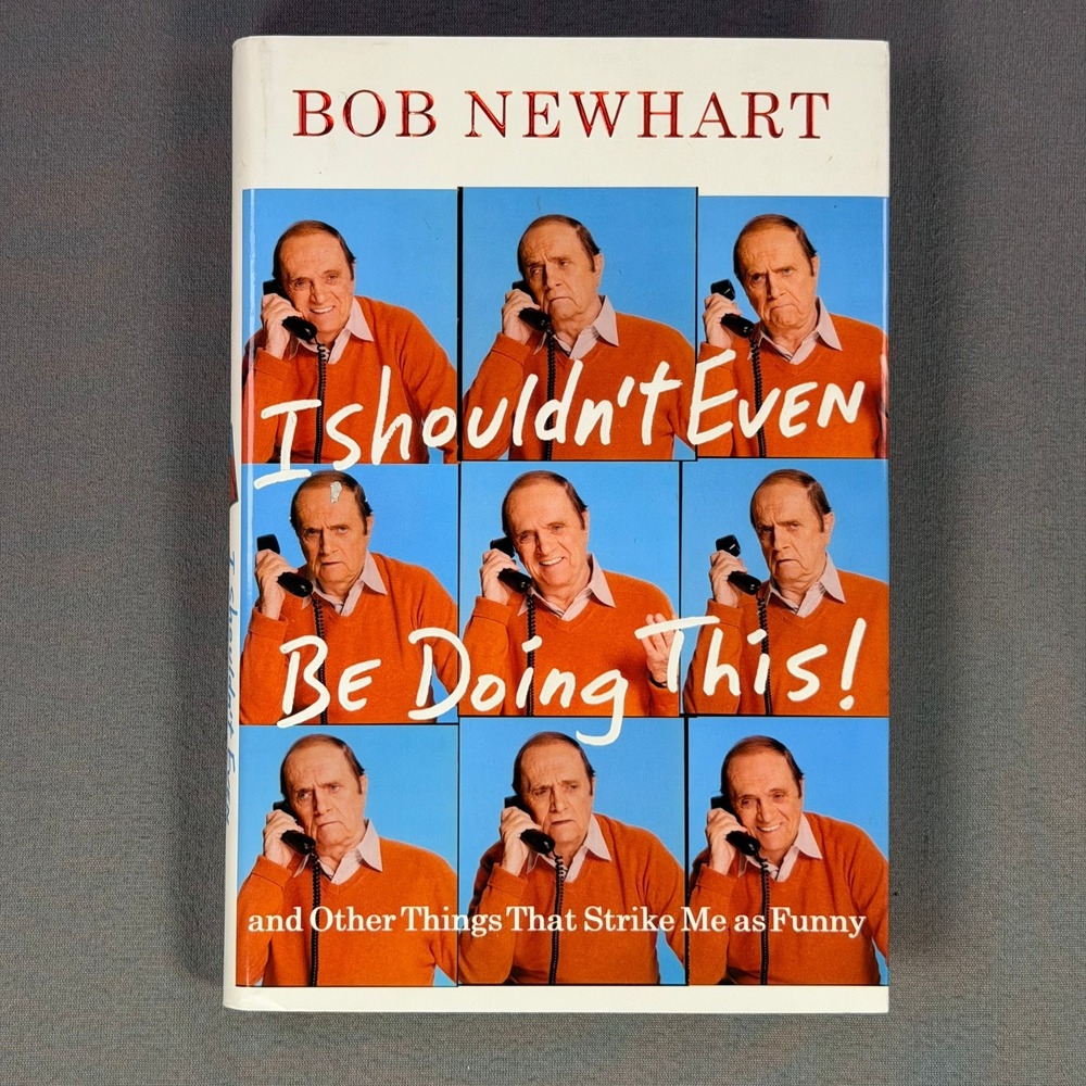 Bob‎ Newhart I Shouldn't Even Be Doing This Hardcover 1st Ed 1st Print Memoir